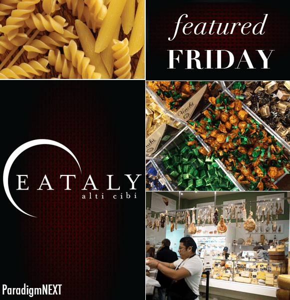 Featured Friday: Eataly