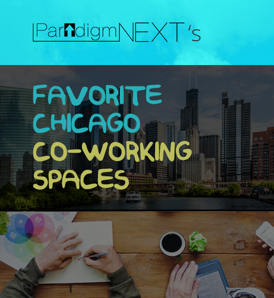 ParadigmNext's Favorite Chicago Co-working Spaces