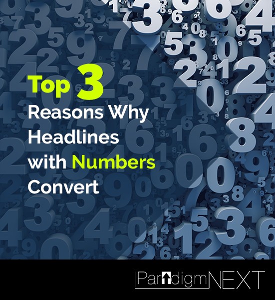 ParadigmNEXT: Top 3 Reasons Why Headlines with Numbers Convert