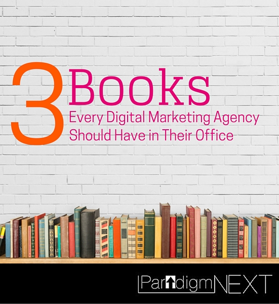 3 Books Every Digital Marketing Agency Should Have in Their Office