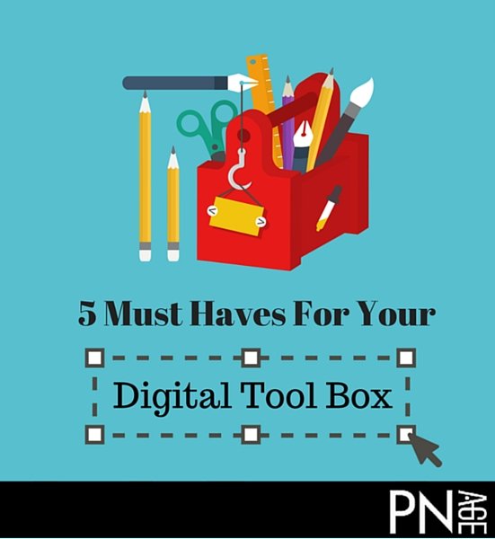 5 Must Haves For Your Digital Tool Box